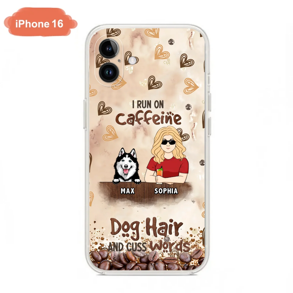 Personalized Pet Phone Case - Gift Idea For Dog/Cat/Horse Lovers - I Run On Caffeine Dog Hair And Cuss Words - Case For iPhone/Samsung