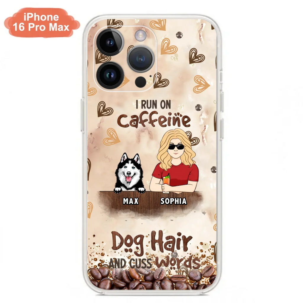 Personalized Pet Phone Case - Gift Idea For Dog/Cat/Horse Lovers - I Run On Caffeine Dog Hair And Cuss Words - Case For iPhone/Samsung