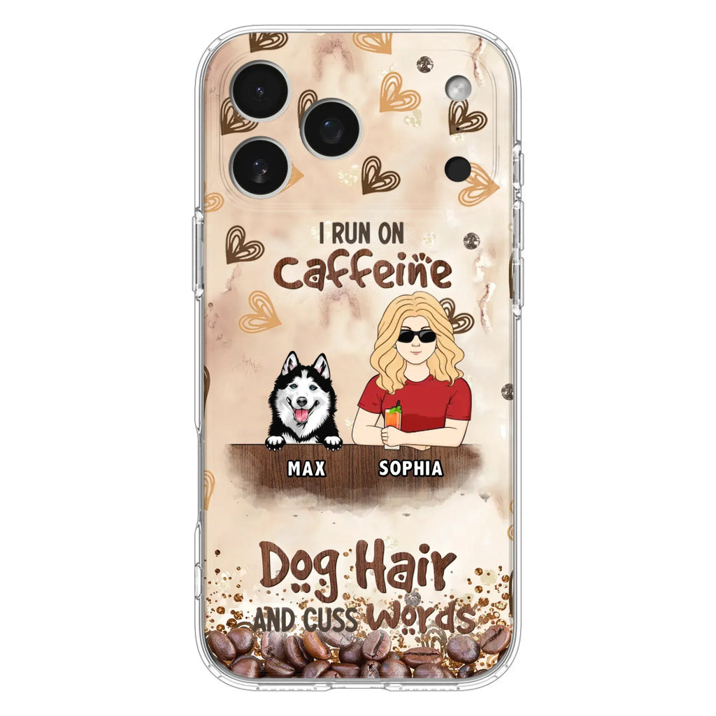 Personalized Pet Phone Case - Gift Idea For Dog/Cat/Horse Lovers - I Run On Caffeine Dog Hair And Cuss Words - Case For iPhone/Samsung