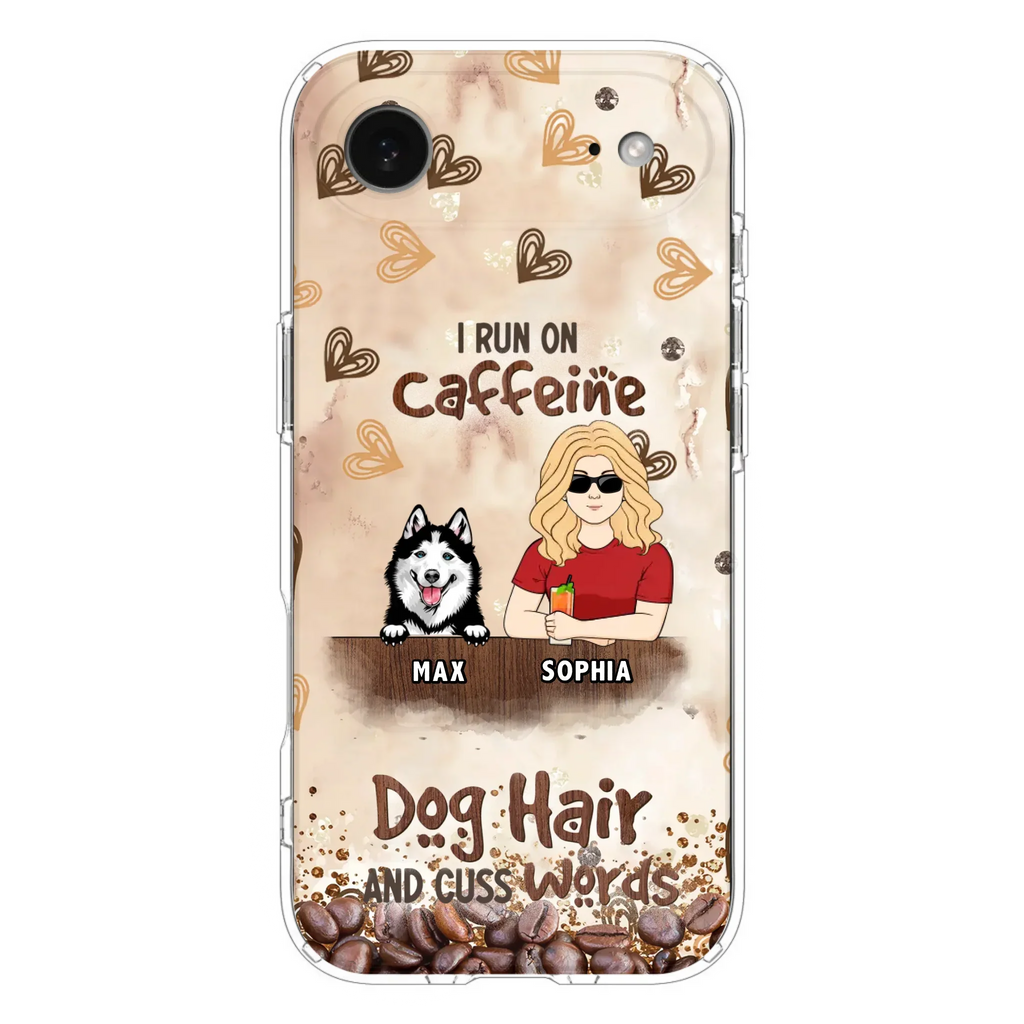 Personalized Pet Phone Case - Gift Idea For Dog/Cat/Horse Lovers - I Run On Caffeine Dog Hair And Cuss Words - Case For iPhone/Samsung