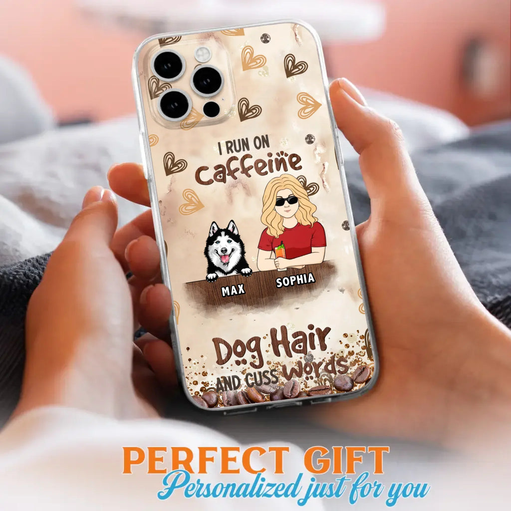 Personalized Pet Phone Case - Gift Idea For Dog/Cat/Horse Lovers - I Run On Caffeine Dog Hair And Cuss Words - Case For iPhone/Samsung