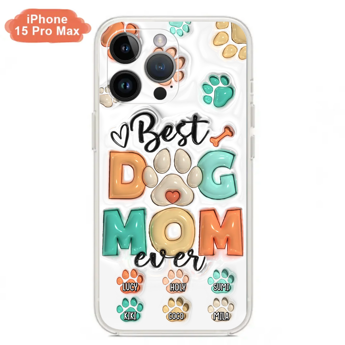Personalized Dog Mom/Dad Phone Case - Gift Idea For Dog Owners/Lovers - Upto 6 Paws - Best Dog Mom Ever - Case For iPhone/Samsung