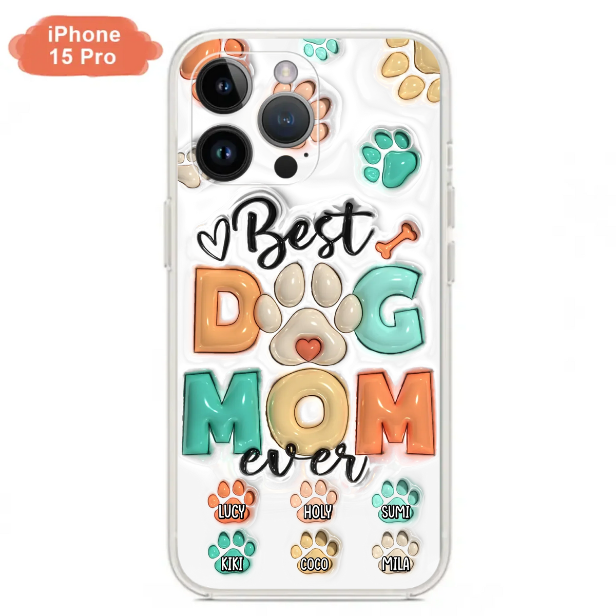 Personalized Dog Mom/Dad Phone Case - Gift Idea For Dog Owners/Lovers - Upto 6 Paws - Best Dog Mom Ever - Case For iPhone/Samsung