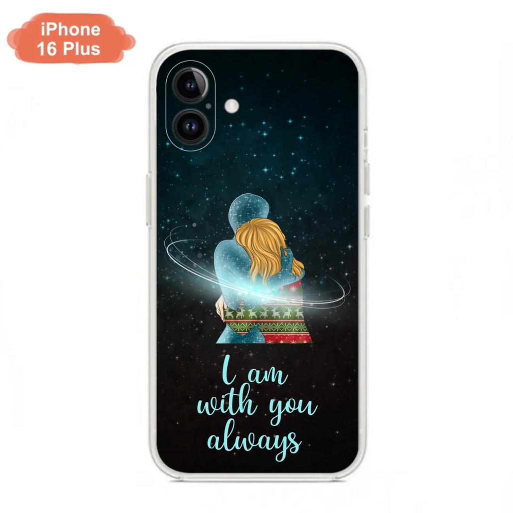 Custom Personalized Memorial Phone Case - Memorial Gift Idea For Family/Couple - Case For iPhone/Samsung - I Am With You Always