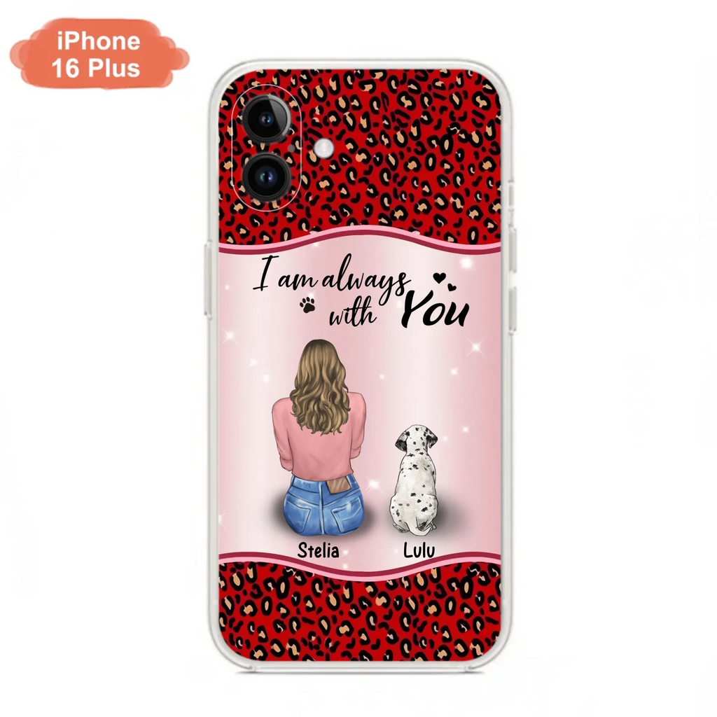 Personalized Dog Mom Phone Case - Upto 4 Dogs -Gift Idea For Dog Owners - I Am Always With You - Case For iPhone/Samsung