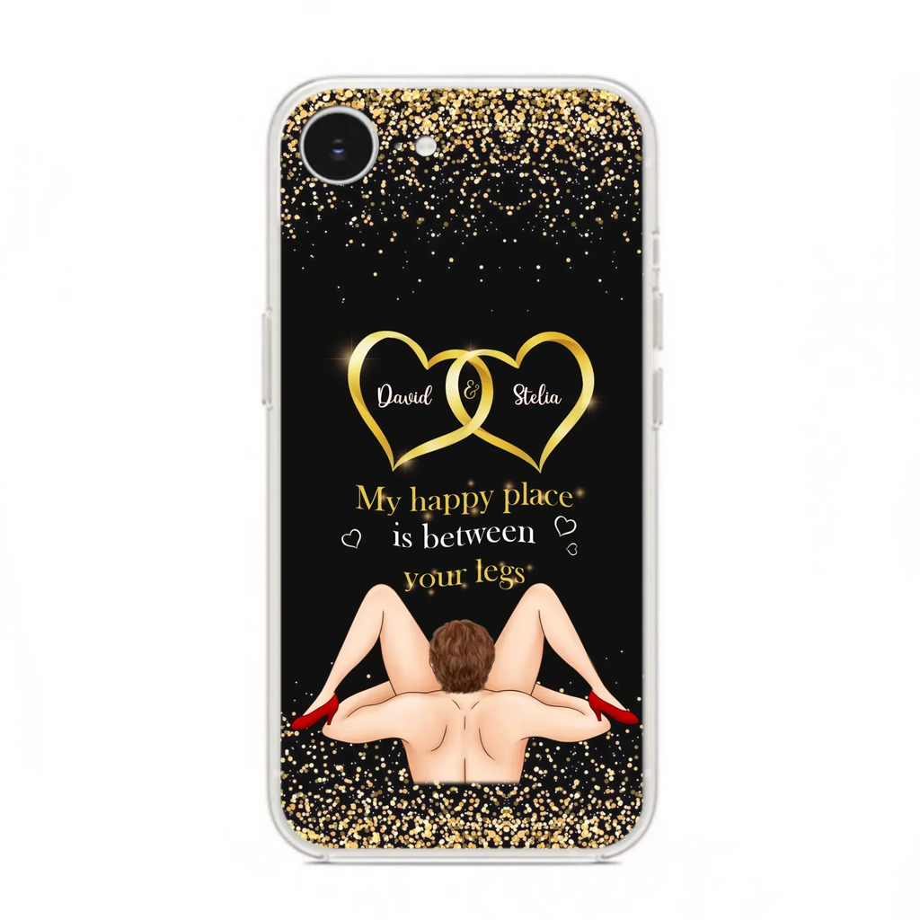Custom Personalized Couple Phone Case - Gift Idea For Couple/Valentines Day - My Happy Place Is Between Your Legs - Case For iPhone/Samsung