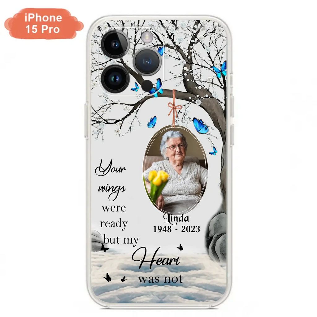 Custom Personalized Memorial Photo Phone Case - Upload Photo - Memorial Gift Idea For Family Member - Your Wings Were Ready But My Heart Was Not - Case For iPhone/Samsung