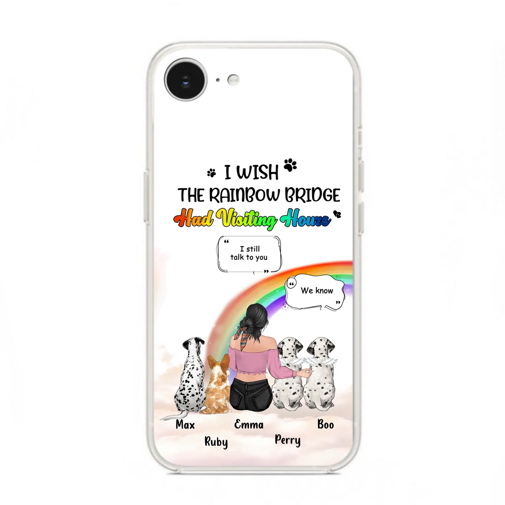 Personalized Pet Mom Phone Case - Upto 4 Pets - Memorial Gift Idea for Dog/Cat Lovers - I Wish The Rainbow Bridge Had Visiting Hours - Case for iPhone/Samsung