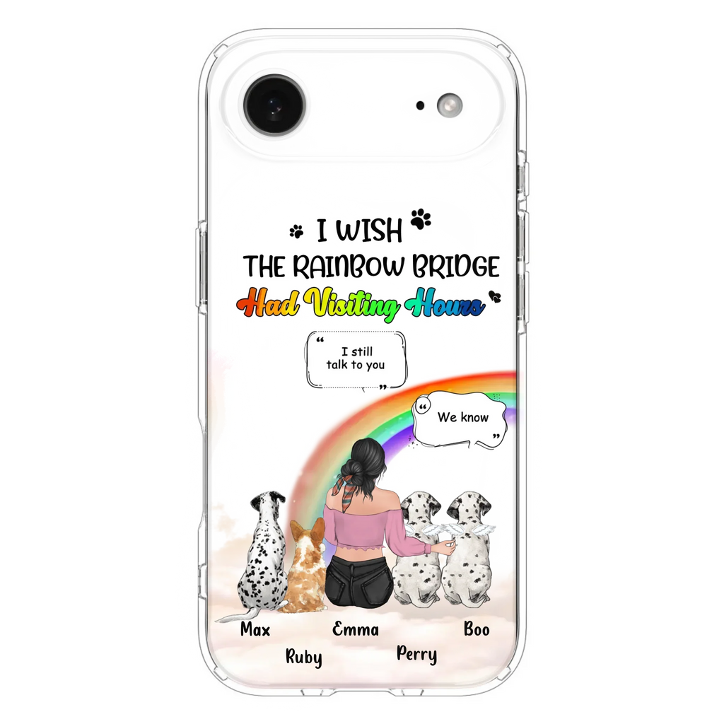 Personalized Pet Mom Phone Case - Upto 4 Pets - Memorial Gift Idea for Dog/Cat Lovers - I Wish The Rainbow Bridge Had Visiting Hours - Case for iPhone/Samsung