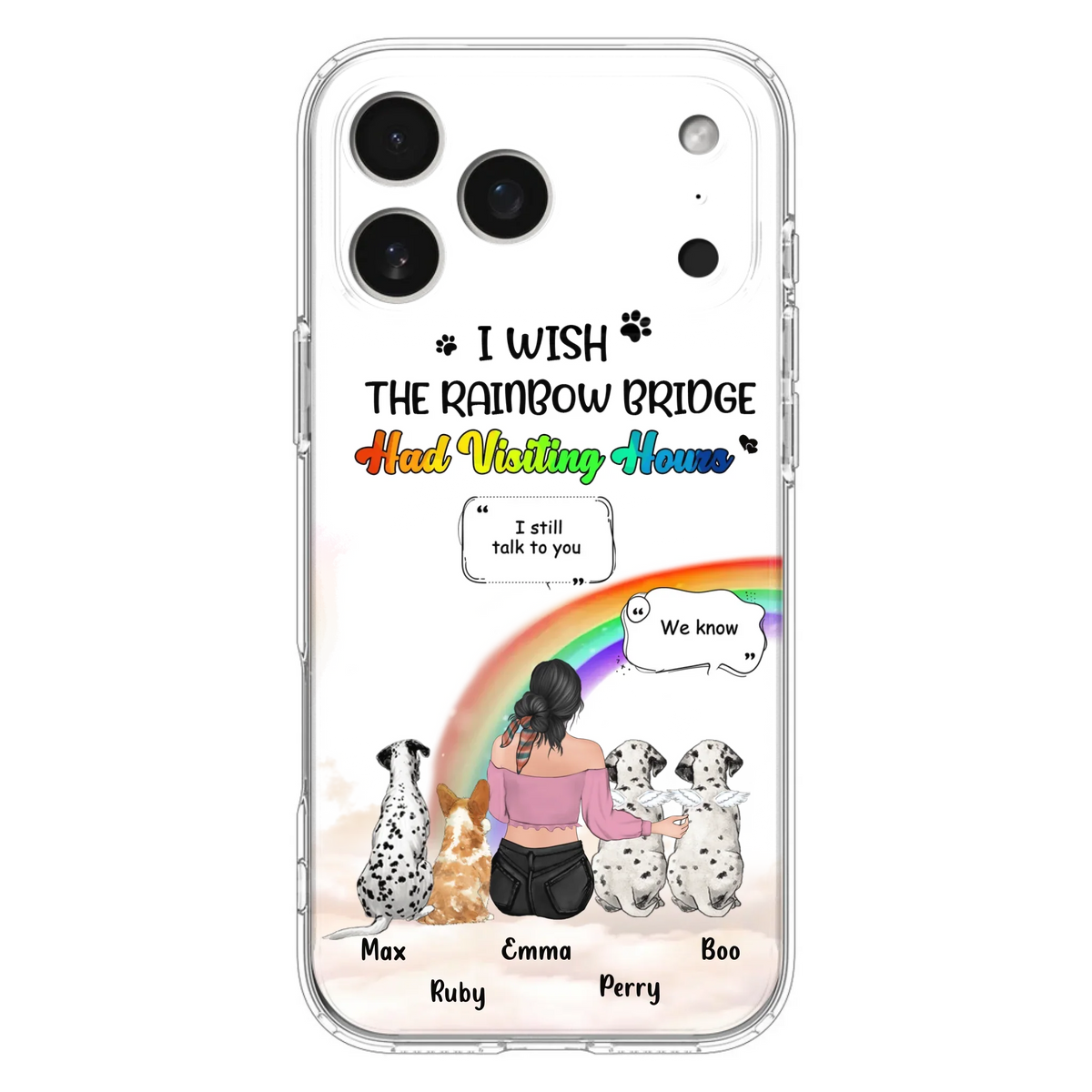 Personalized Pet Mom Phone Case - Upto 4 Pets - Memorial Gift Idea for Dog/Cat Lovers - I Wish The Rainbow Bridge Had Visiting Hours - Case for iPhone/Samsung