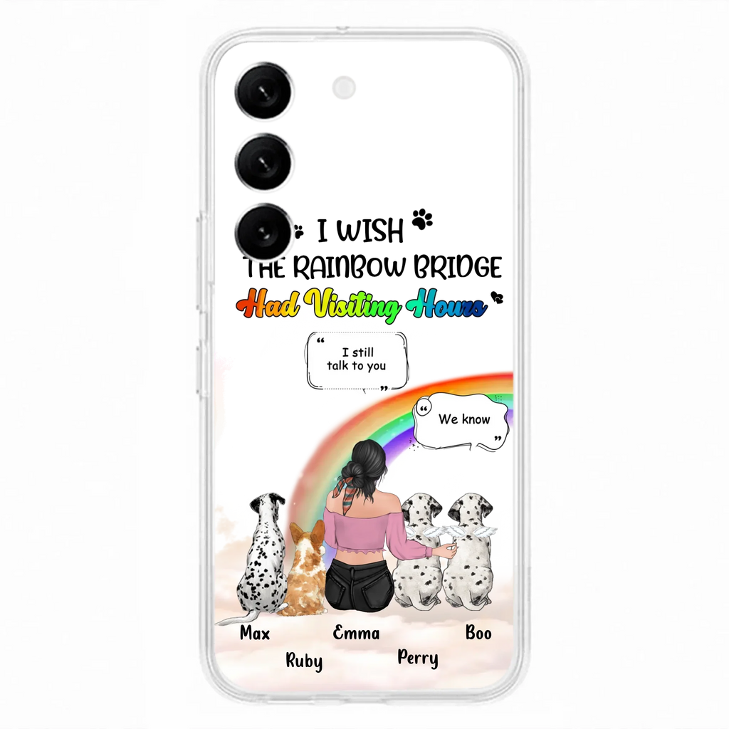 Personalized Pet Mom Phone Case - Upto 4 Pets - Memorial Gift Idea for Dog/Cat Lovers - I Wish The Rainbow Bridge Had Visiting Hours - Case for iPhone/Samsung