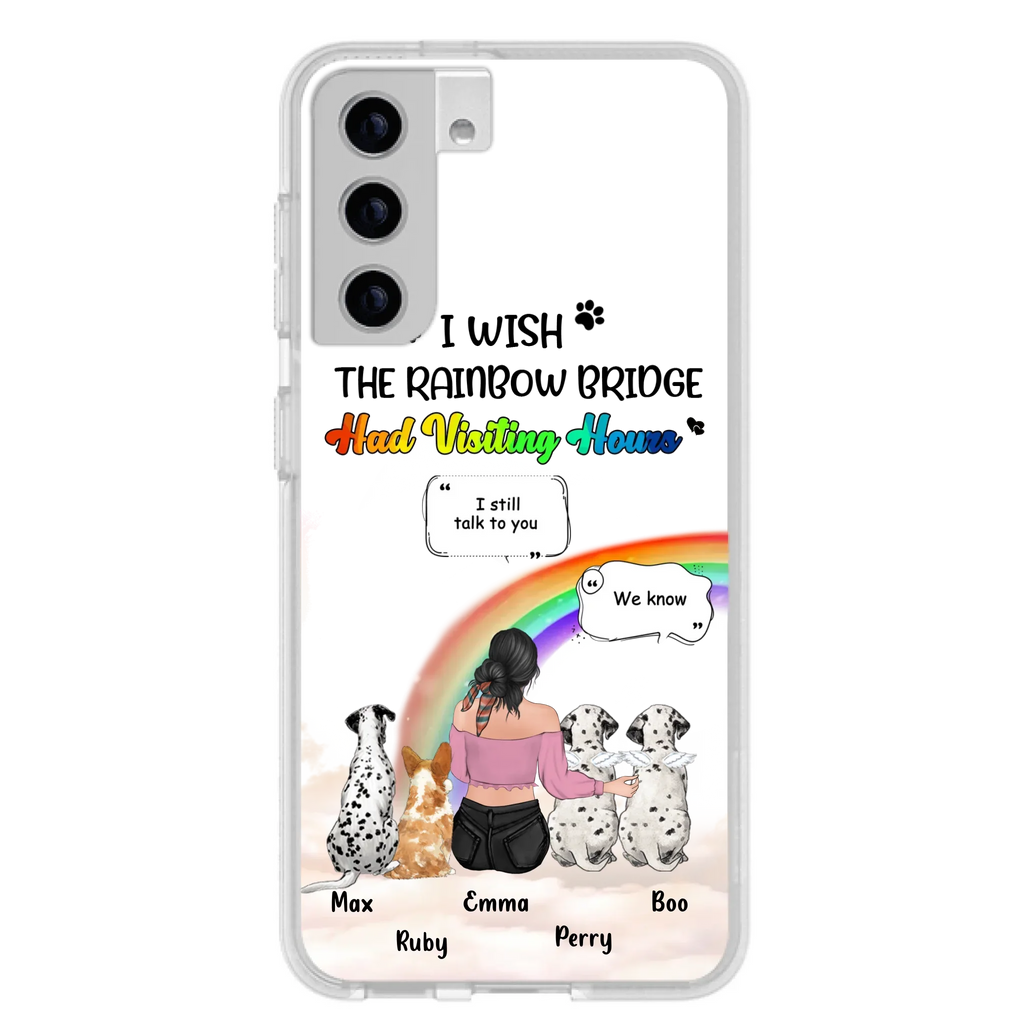 Personalized Pet Mom Phone Case - Upto 4 Pets - Memorial Gift Idea for Dog/Cat Lovers - I Wish The Rainbow Bridge Had Visiting Hours - Case for iPhone/Samsung