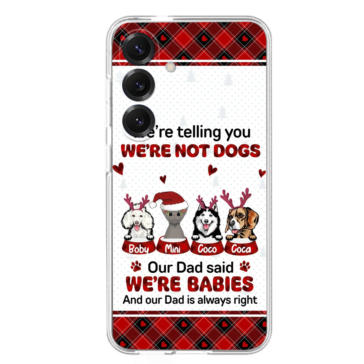 Custom Personalized Pet Phone Case - Gift Idea For Pet Lovers - Upto 4 Pets/Cats/Dogs - We're Telling You We're Not Dogs - Case For iPhone/Samsung