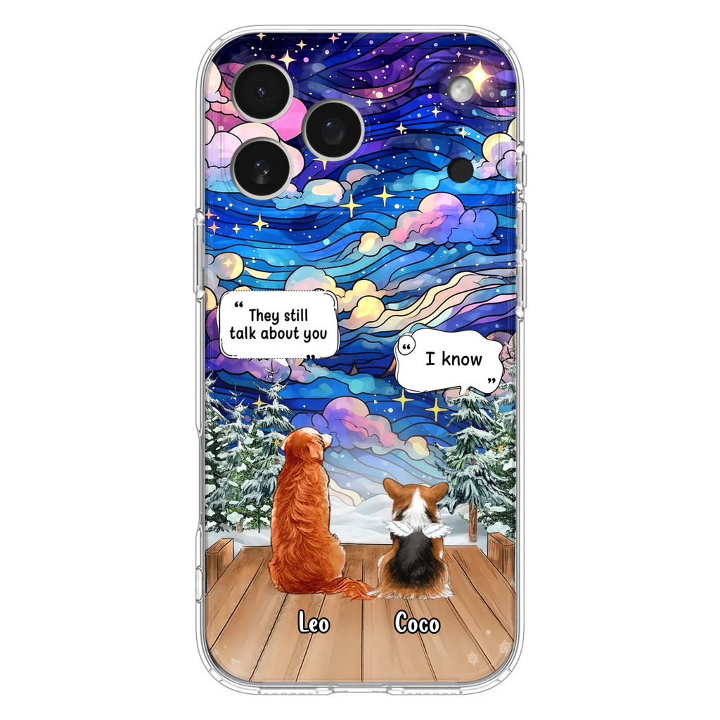 Personalized Dog Memorial Phone Case - Upto 4 Pets - Memorial Gift Idea For Dog/ Cat/ Rabbit Lovers - They Still Talk About You - Case For iPhone/Samsung