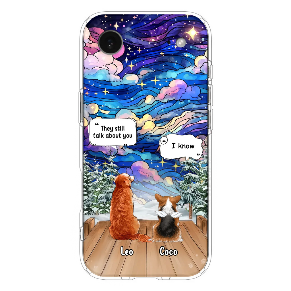 Personalized Dog Memorial Phone Case - Upto 4 Pets - Memorial Gift Idea For Dog/ Cat/ Rabbit Lovers - They Still Talk About You - Case For iPhone/Samsung