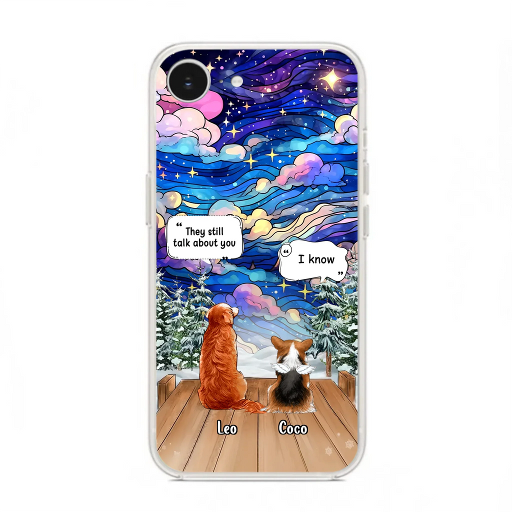Personalized Dog Memorial Phone Case - Upto 4 Pets - Memorial Gift Idea For Dog/ Cat/ Rabbit Lovers - They Still Talk About You - Case For iPhone/Samsung