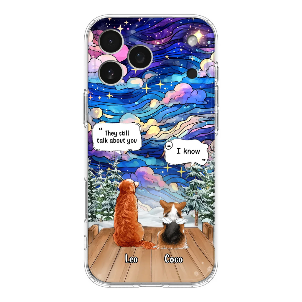 Personalized Dog Memorial Phone Case - Upto 4 Pets - Memorial Gift Idea For Dog/ Cat/ Rabbit Lovers - They Still Talk About You - Case For iPhone/Samsung