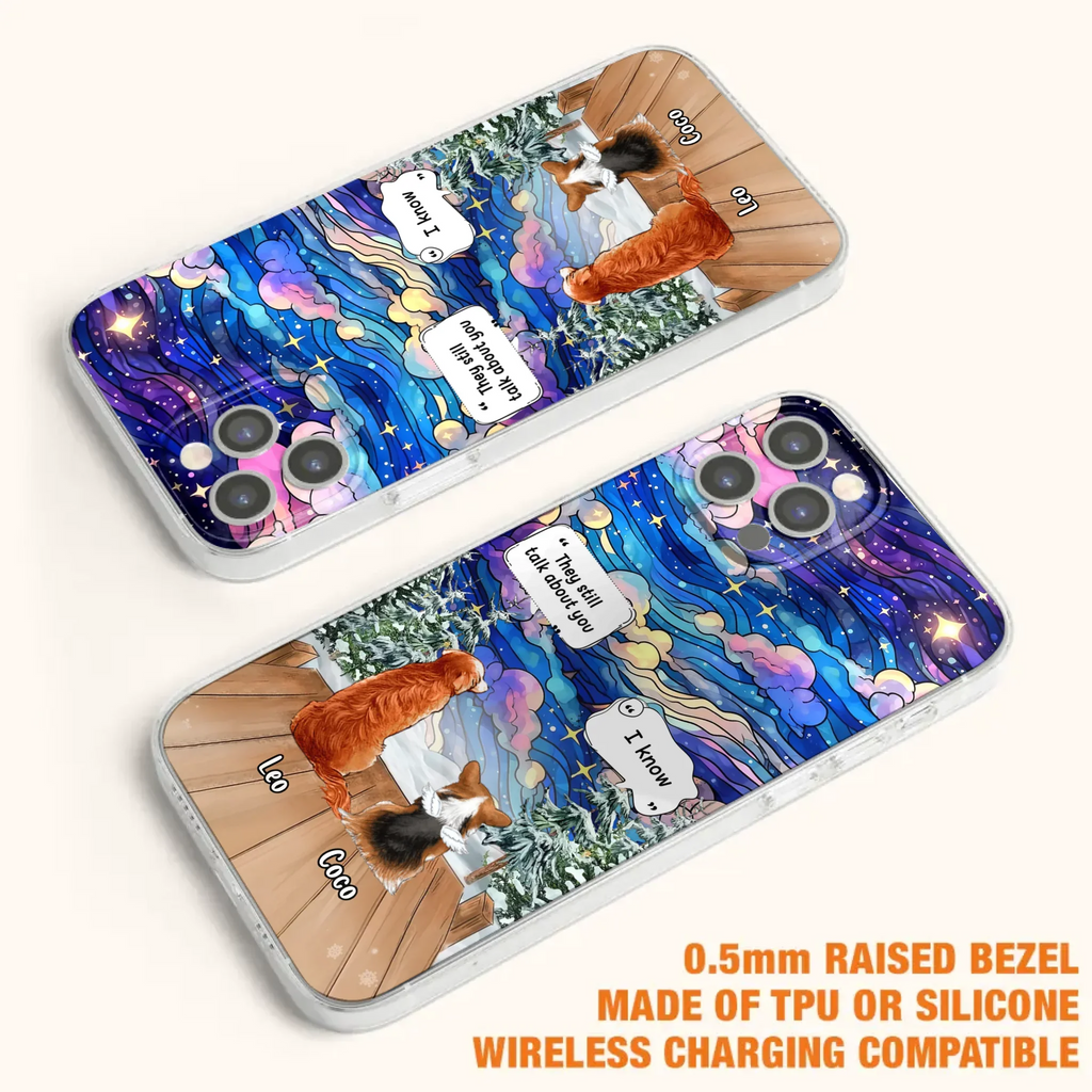 Personalized Dog Memorial Phone Case - Upto 4 Pets - Memorial Gift Idea For Dog/ Cat/ Rabbit Lovers - They Still Talk About You - Case For iPhone/Samsung