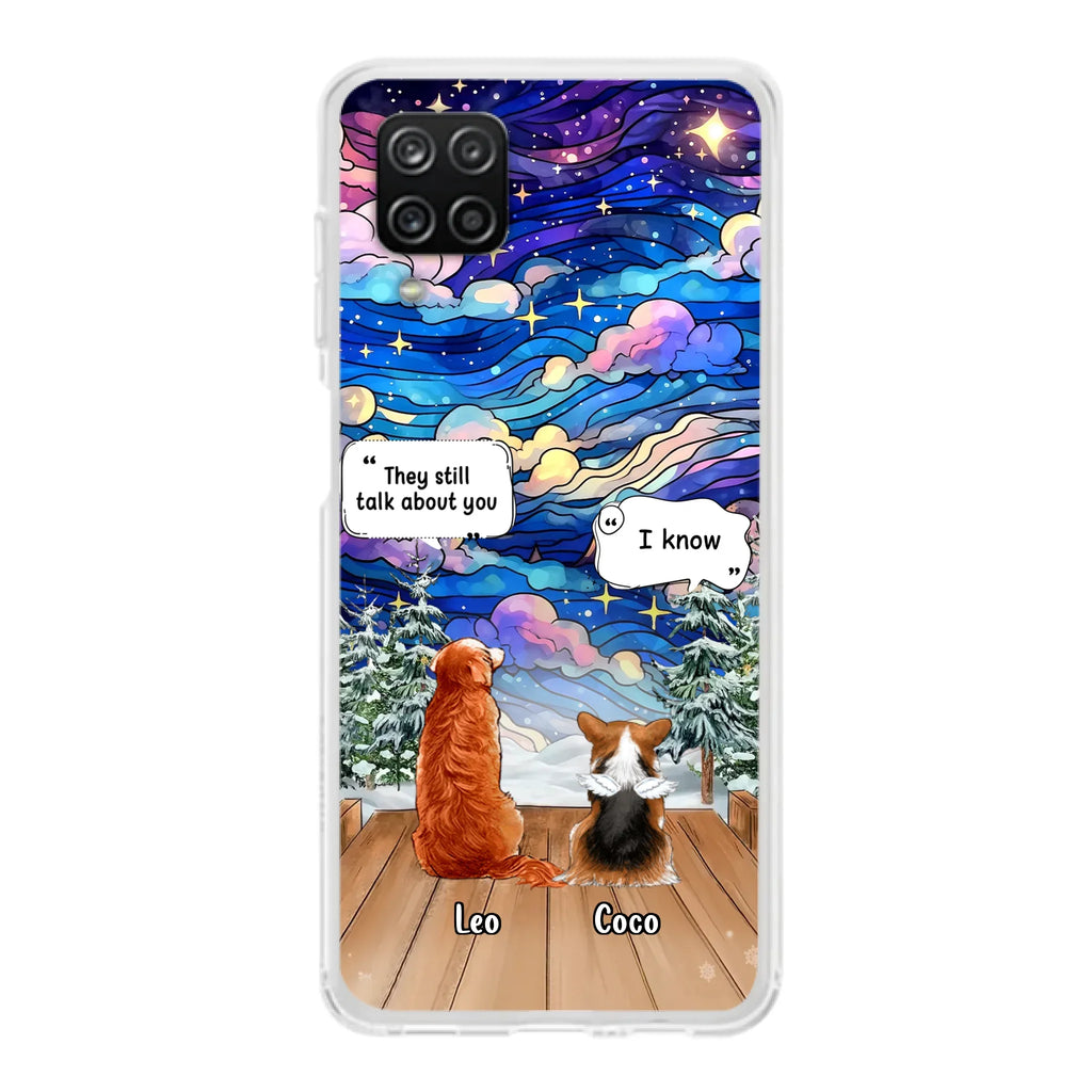 Personalized Dog Memorial Phone Case - Upto 4 Pets - Memorial Gift Idea For Dog/ Cat/ Rabbit Lovers - They Still Talk About You - Case For iPhone/Samsung