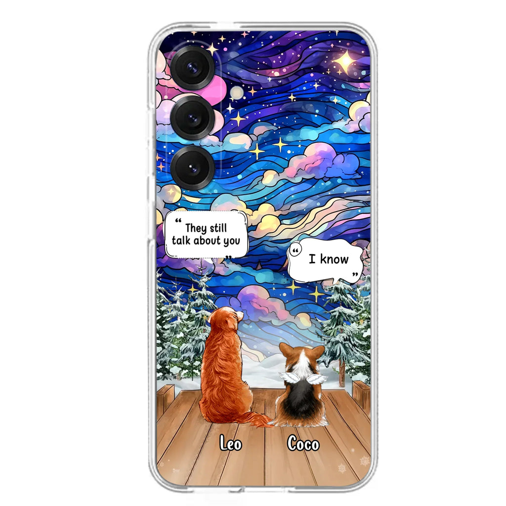 Personalized Dog Memorial Phone Case - Upto 4 Pets - Memorial Gift Idea For Dog/ Cat/ Rabbit Lovers - They Still Talk About You - Case For iPhone/Samsung