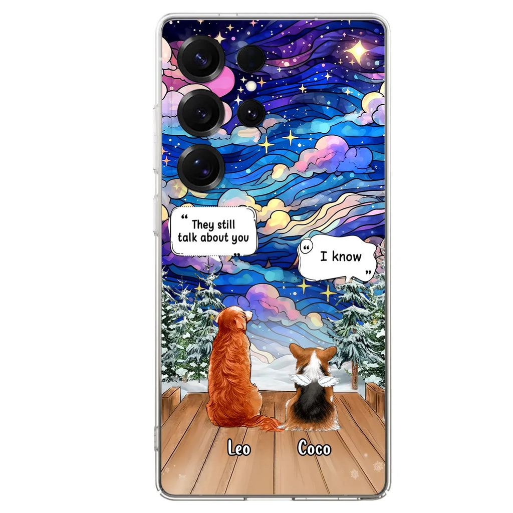 Personalized Dog Memorial Phone Case - Upto 4 Pets - Memorial Gift Idea For Dog/ Cat/ Rabbit Lovers - They Still Talk About You - Case For iPhone/Samsung