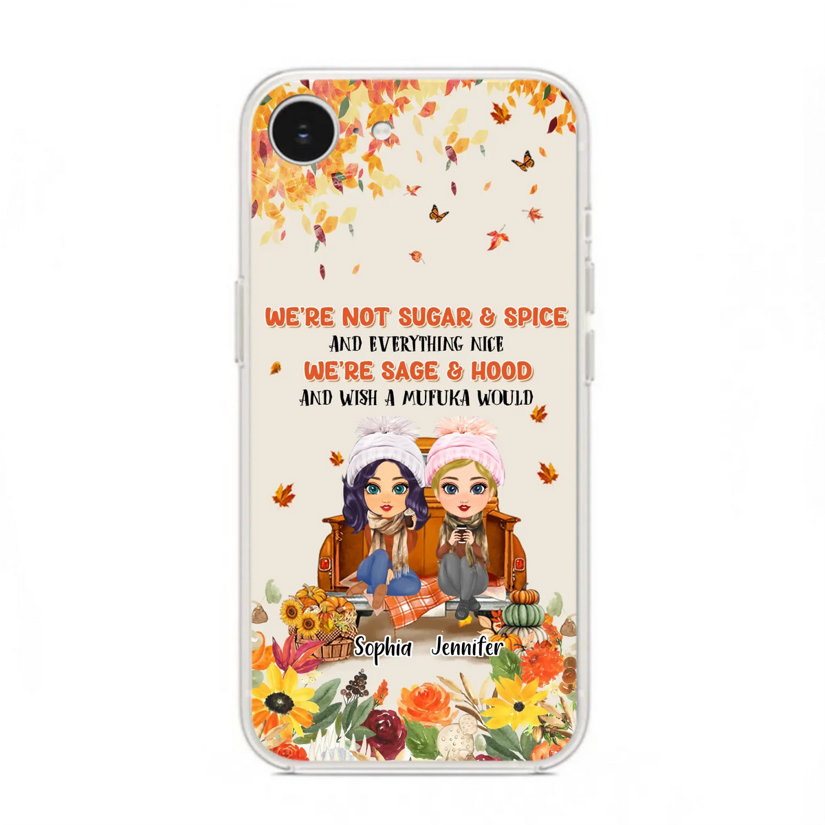 Custom Personalized Friend Phone Case - Gift Idea for Friends/Besties/Sisters - We're Not Sugar & Spice And Everything Nice - Case for iPhone/Samsung