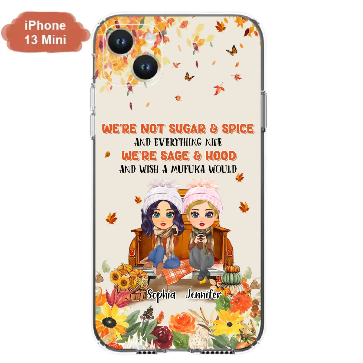Custom Personalized Friend Phone Case - Gift Idea for Friends/Besties/Sisters - We're Not Sugar & Spice And Everything Nice - Case for iPhone/Samsung