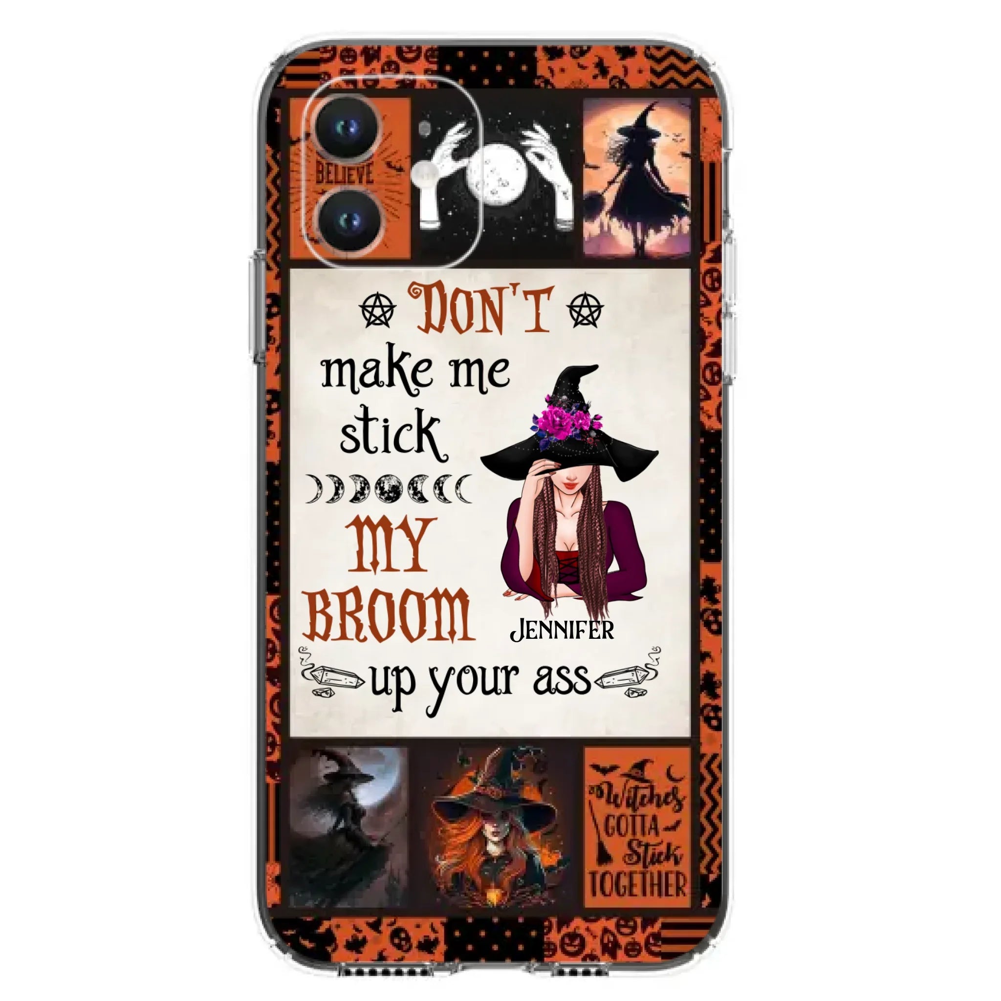 Personalized Witch Phone Case - Halloween Gift Idea For Witch Lovers - Don't Make Me Stick My Broom Up Your Ass - Case For iPhone/Samsung