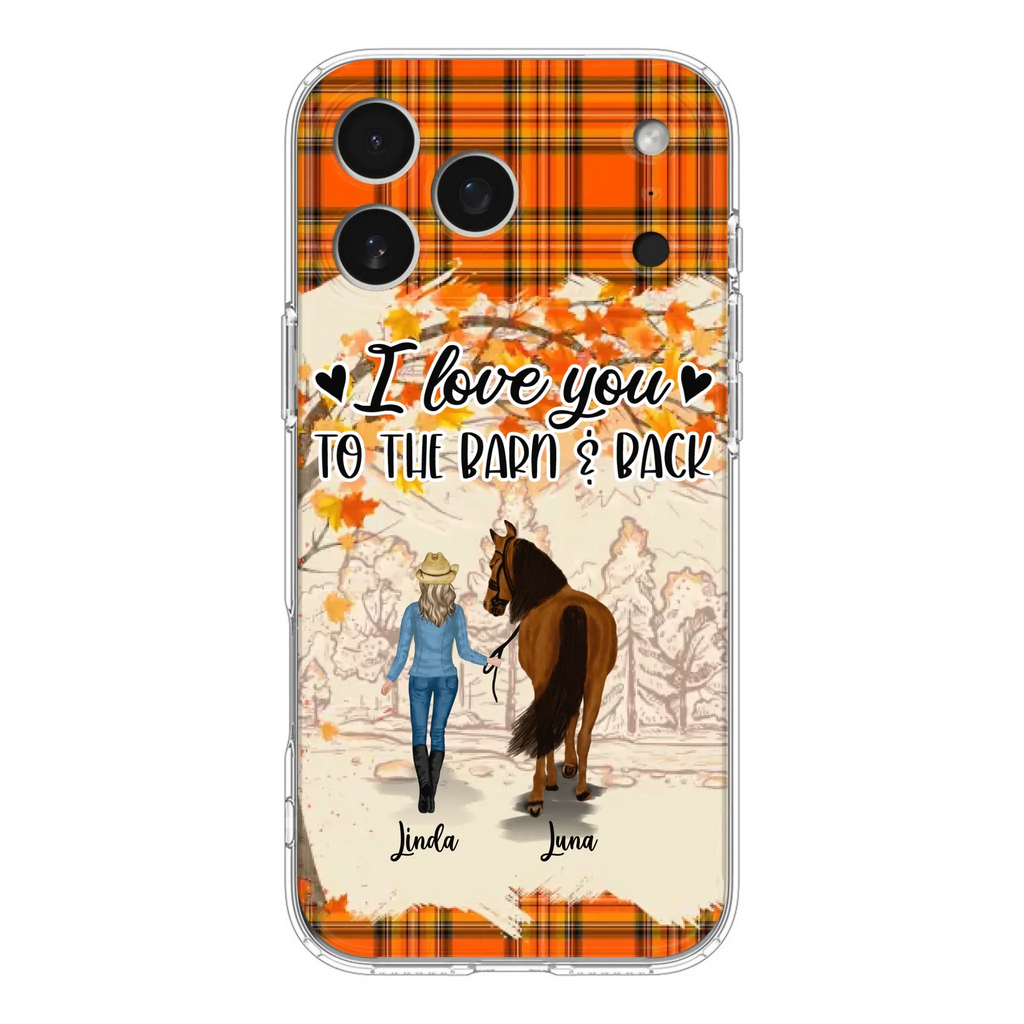 Personalized Horse Girl Phone Case - Gift Idea For Horse Lovers - Up To 6 Horses - I Love You To The Barn & Back - Cases For iPhone/Samsung