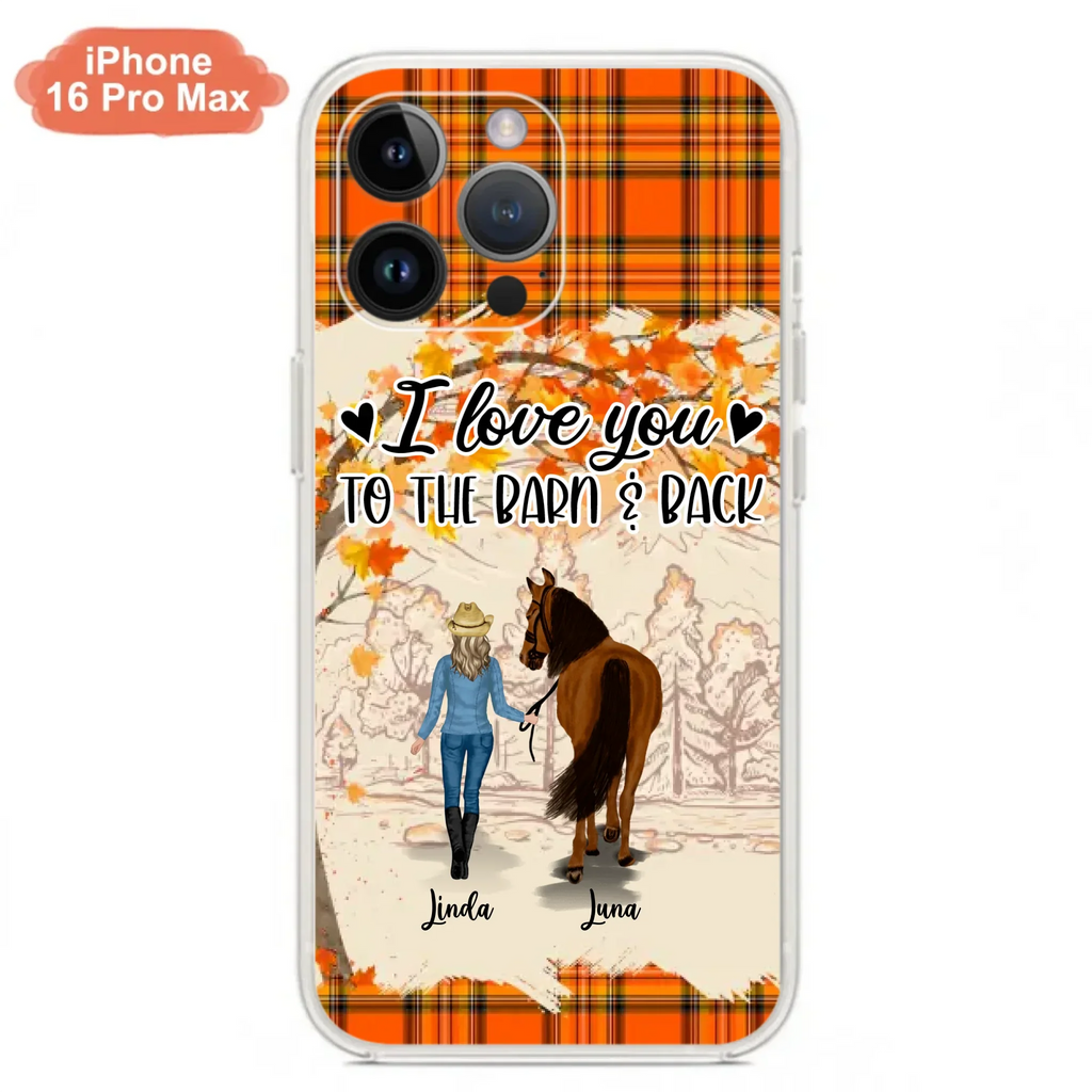 Personalized Horse Girl Phone Case - Gift Idea For Horse Lovers - Up To 6 Horses - I Love You To The Barn & Back - Cases For iPhone/Samsung