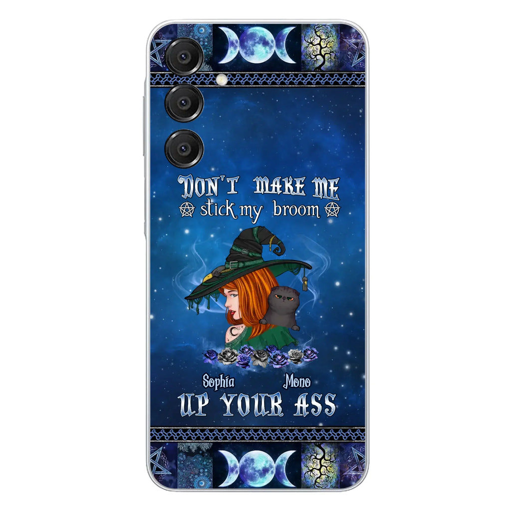 Personalized Witch Phone Case - Gift Idea For Witch Lover/ Halloween - Don't Make Me Stick My Broom Up Your Ass - Case For iPhone/Samsung
