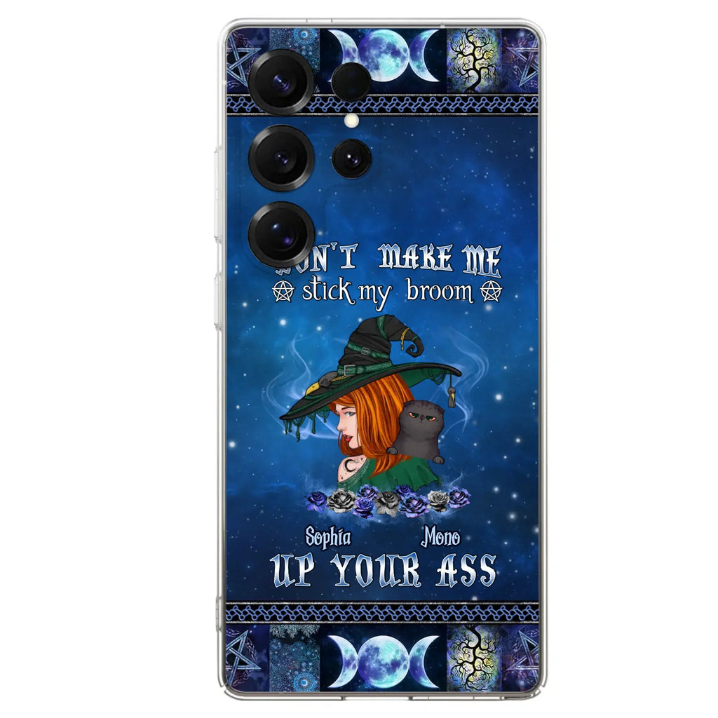 Personalized Witch Phone Case - Gift Idea For Witch Lover/ Halloween - Don't Make Me Stick My Broom Up Your Ass - Case For iPhone/Samsung