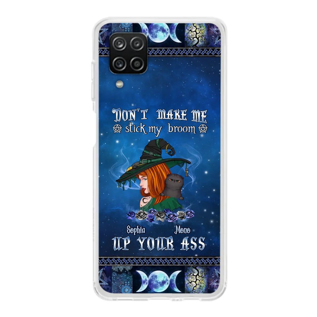 Personalized Witch Phone Case - Gift Idea For Witch Lover/ Halloween - Don't Make Me Stick My Broom Up Your Ass - Case For iPhone/Samsung