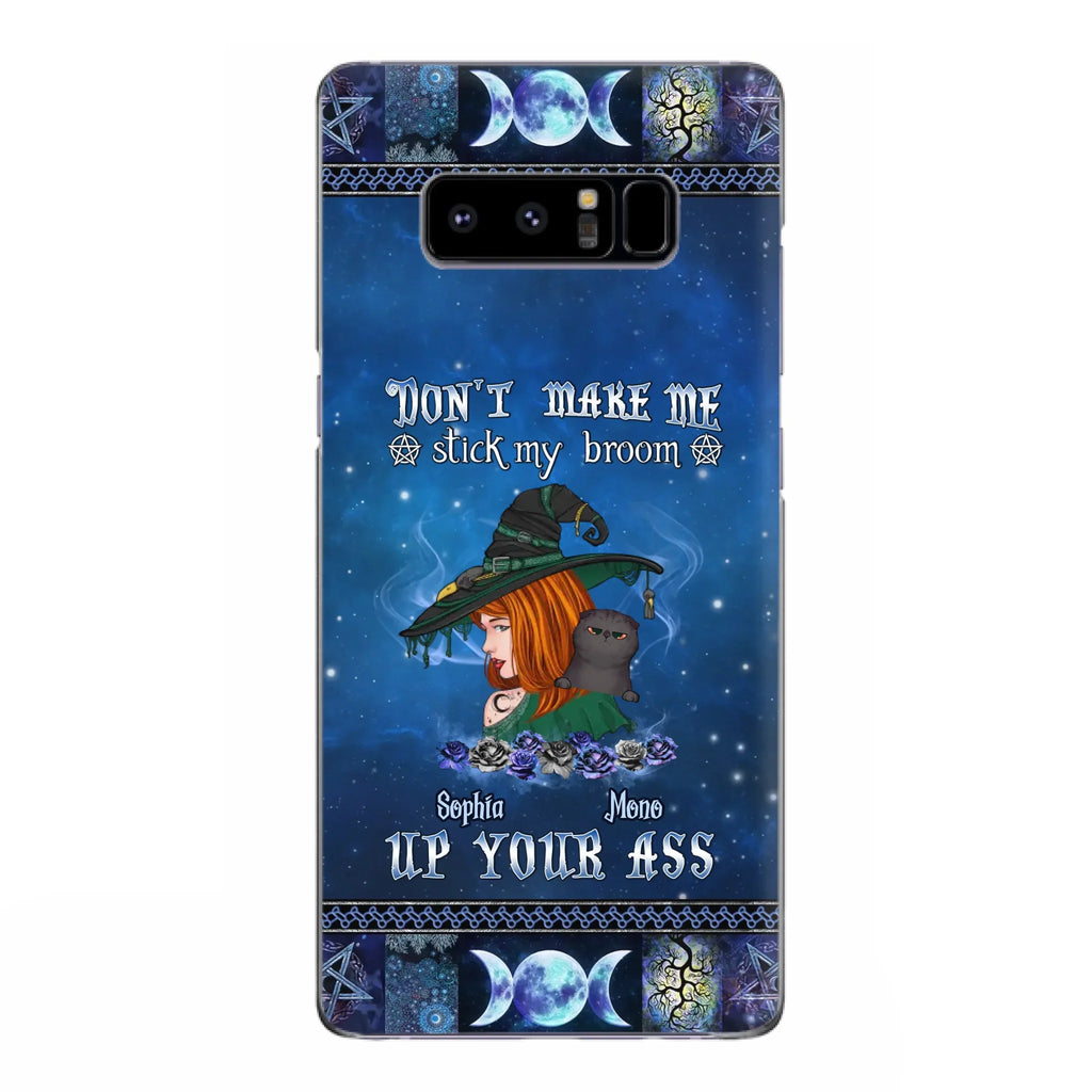 Personalized Witch Phone Case - Gift Idea For Witch Lover/ Halloween - Don't Make Me Stick My Broom Up Your Ass - Case For iPhone/Samsung