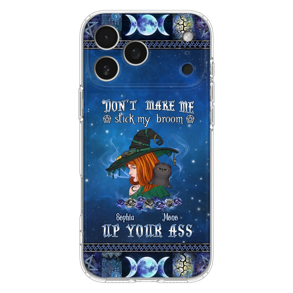 Personalized Witch Phone Case - Gift Idea For Witch Lover/ Halloween - Don't Make Me Stick My Broom Up Your Ass - Case For iPhone/Samsung