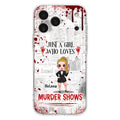 Personalized Witch Phone Case - Gift Idea For Witch Lover/ Halloween - Just A Girl Who Loves Murder Shows - Case For iPhone/Samsung