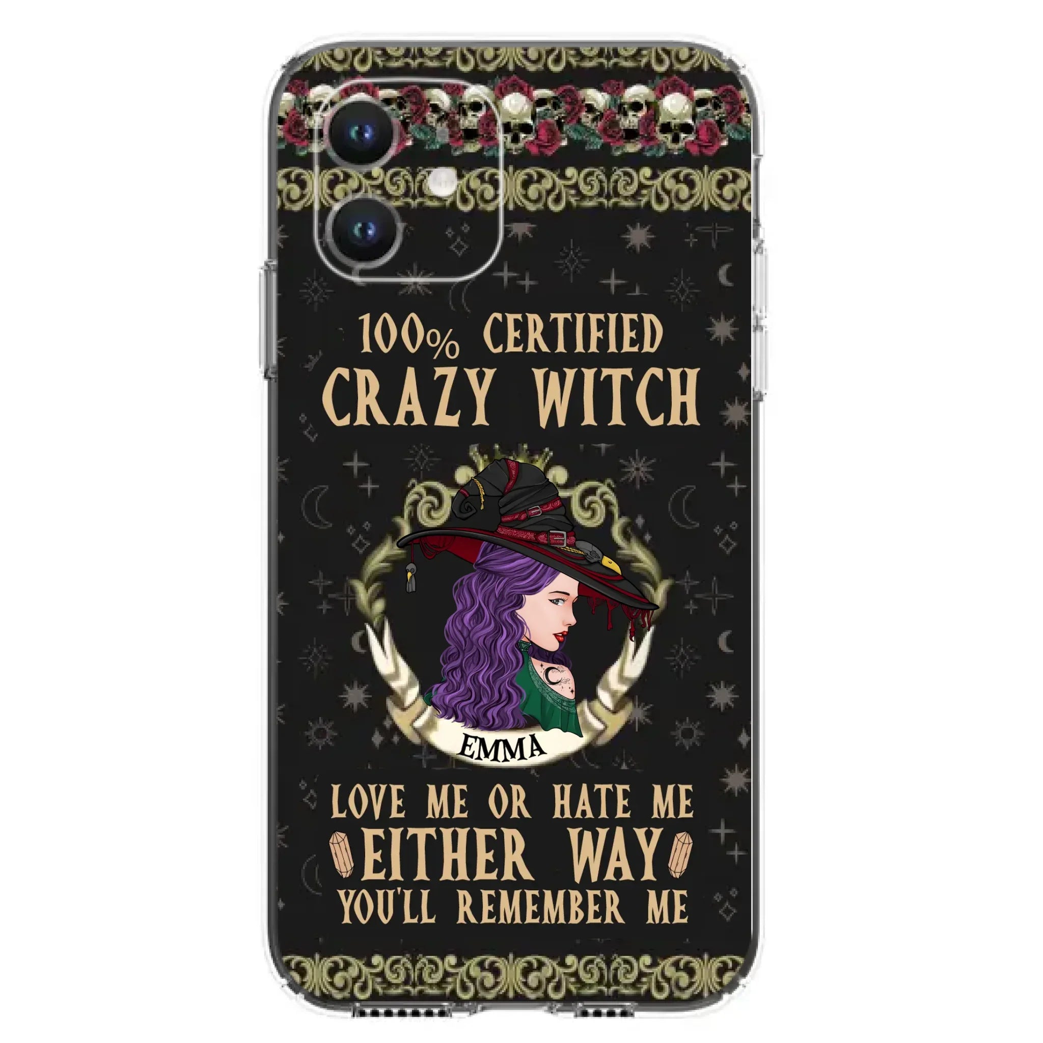Personalized Witch Phone Case - Gift Idea For Halloween/ Witch - 100% Certified Crazy Witch Love Me Or Hate Me Either Way You'll Remember Me - Case For iPhone/Samsung