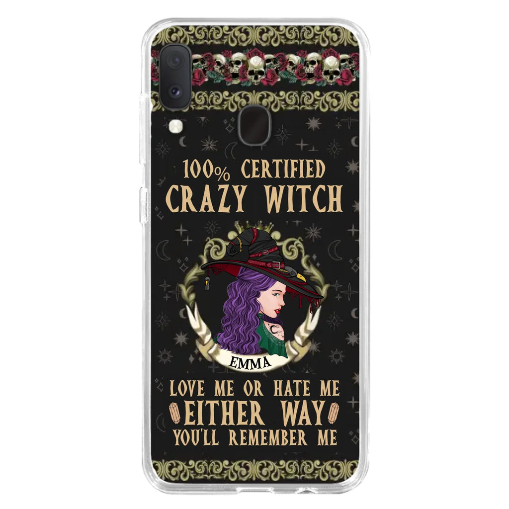 Personalized Witch Phone Case - Gift Idea For Halloween/ Witch - 100% Certified Crazy Witch Love Me Or Hate Me Either Way You'll Remember Me - Case For iPhone/Samsung