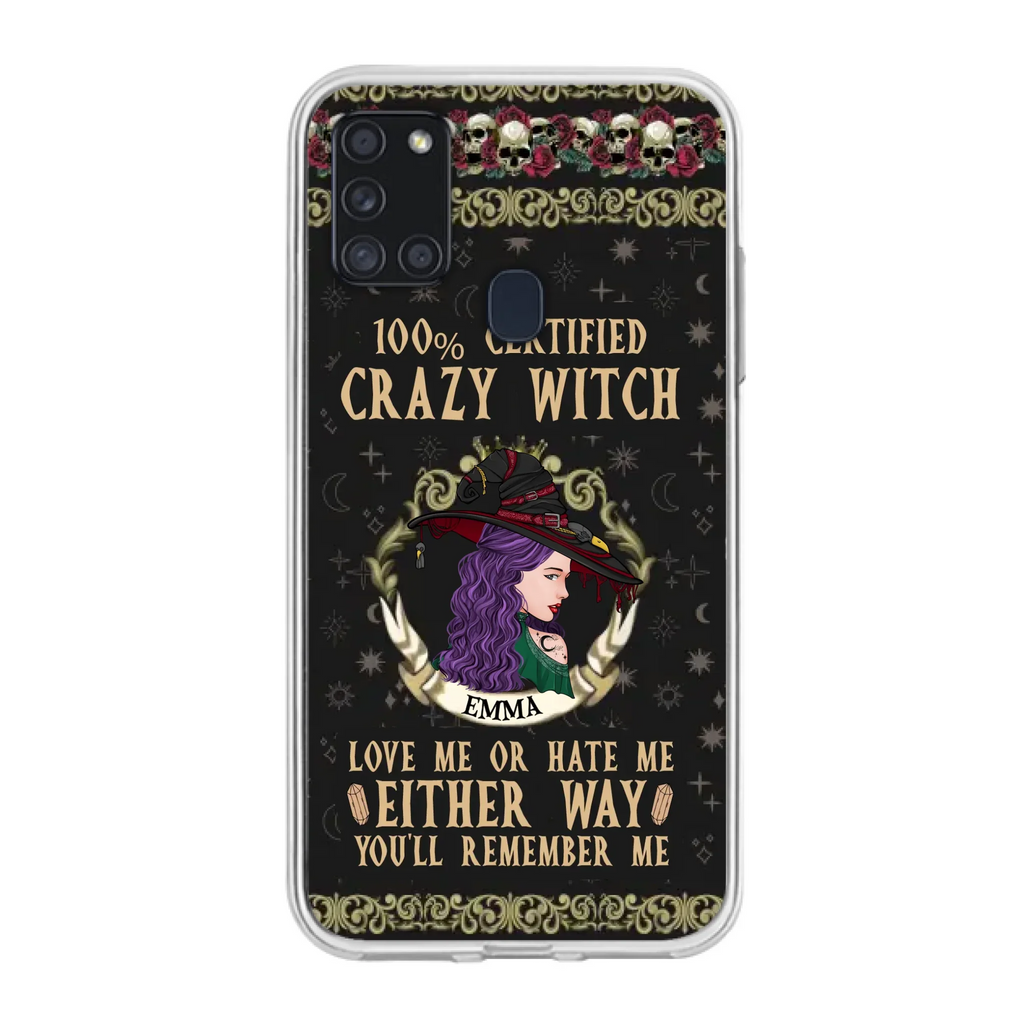 Personalized Witch Phone Case - Gift Idea For Halloween/ Witch - 100% Certified Crazy Witch Love Me Or Hate Me Either Way You'll Remember Me - Case For iPhone/Samsung