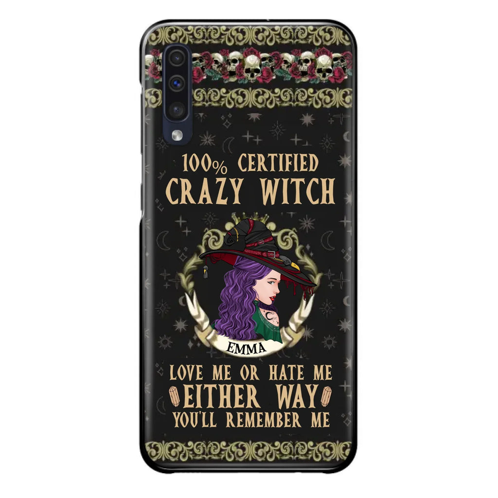 Personalized Witch Phone Case - Gift Idea For Halloween/ Witch - 100% Certified Crazy Witch Love Me Or Hate Me Either Way You'll Remember Me - Case For iPhone/Samsung