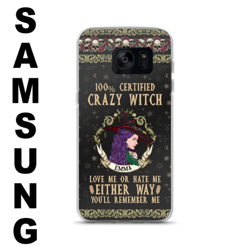 Personalized Witch Phone Case - Gift Idea For Halloween/ Witch - 100% Certified Crazy Witch Love Me Or Hate Me Either Way You'll Remember Me - Case For iPhone/Samsung