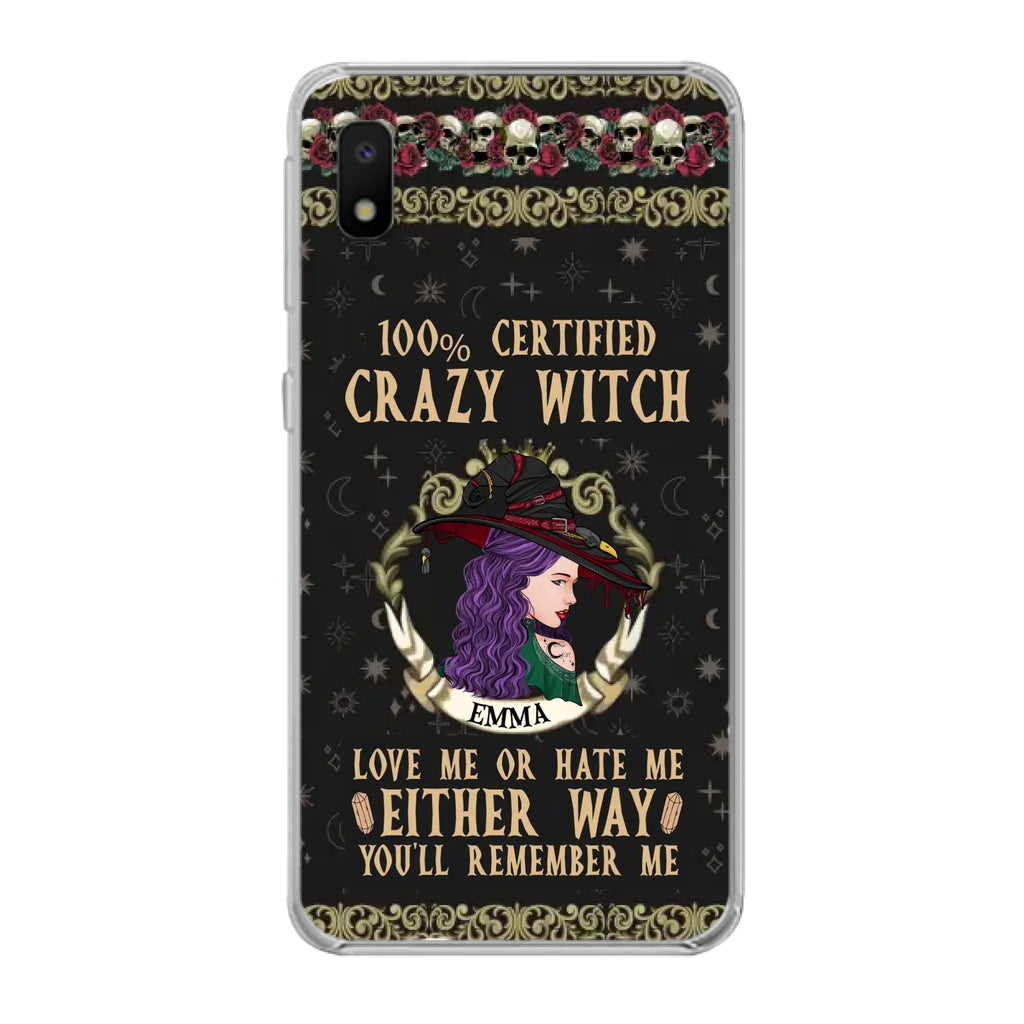 Personalized Witch Phone Case - Gift Idea For Halloween/ Witch - 100% Certified Crazy Witch Love Me Or Hate Me Either Way You'll Remember Me - Case For iPhone/Samsung