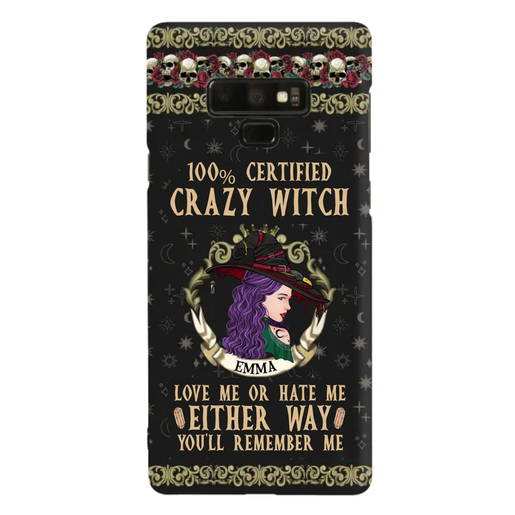 Personalized Witch Phone Case - Gift Idea For Halloween/ Witch - 100% Certified Crazy Witch Love Me Or Hate Me Either Way You'll Remember Me - Case For iPhone/Samsung