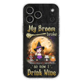Personalized Witch Pet Mom Phone Case - Upto 3 Pets - Halloween Gift For Cat/Dog Mom - My Broom Broke So Now I Drink Wine - Cases For iPhone/Samsung