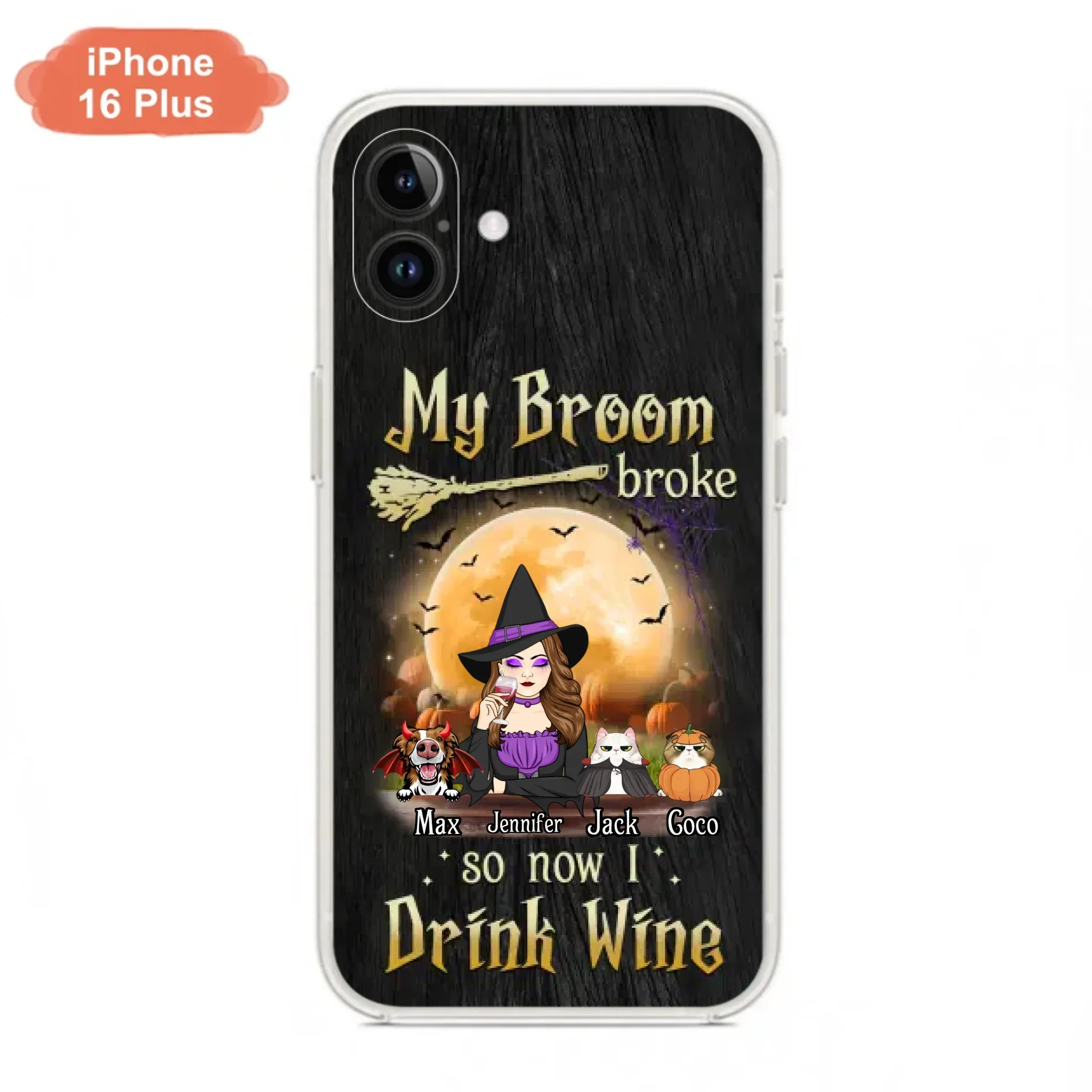 Personalized Witch Pet Mom Phone Case - Upto 3 Pets - Halloween Gift For Cat/Dog Mom - My Broom Broke So Now I Drink Wine - Cases For iPhone/Samsung