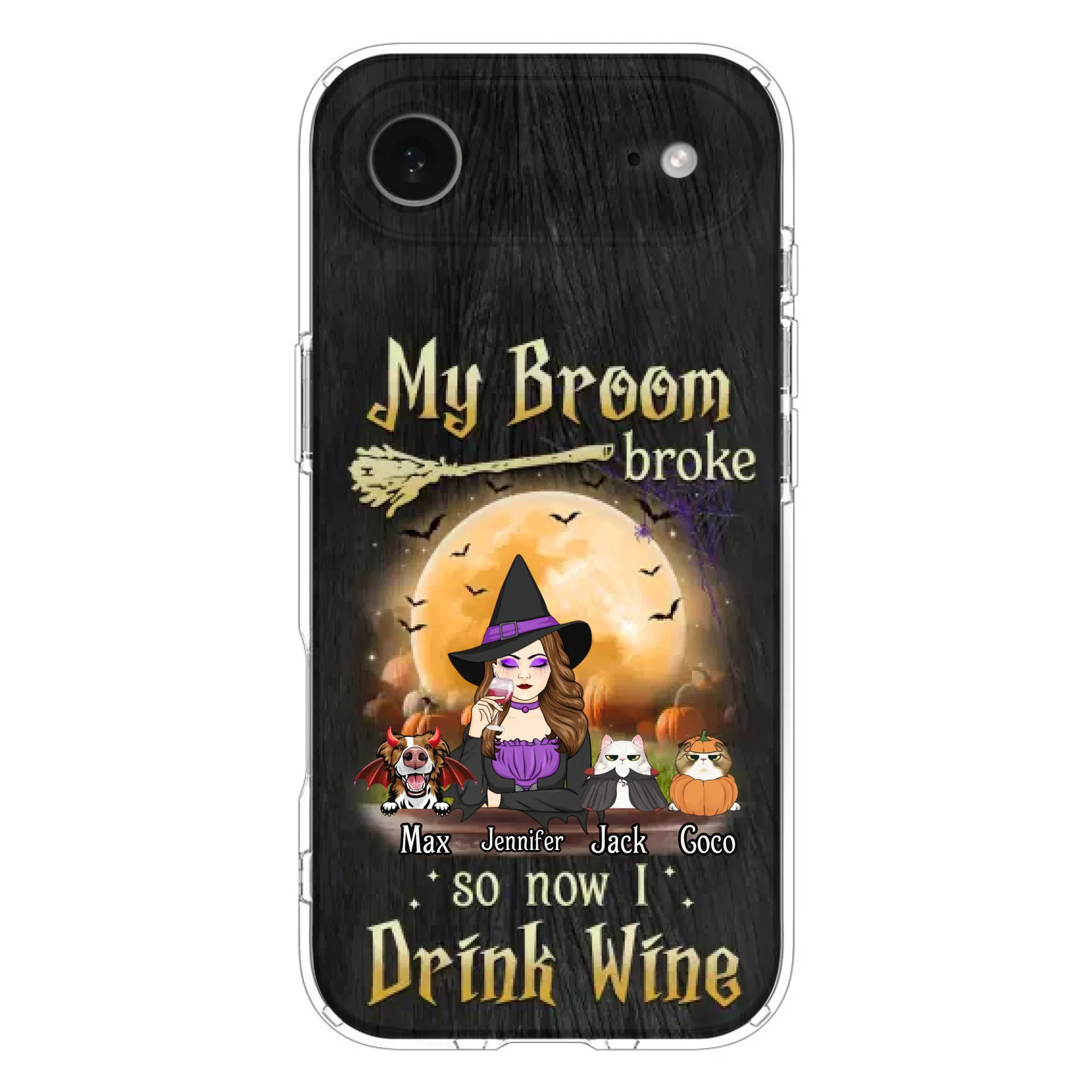 Personalized Witch Pet Mom Phone Case - Upto 3 Pets - Halloween Gift For Cat/Dog Mom - My Broom Broke So Now I Drink Wine - Cases For iPhone/Samsung