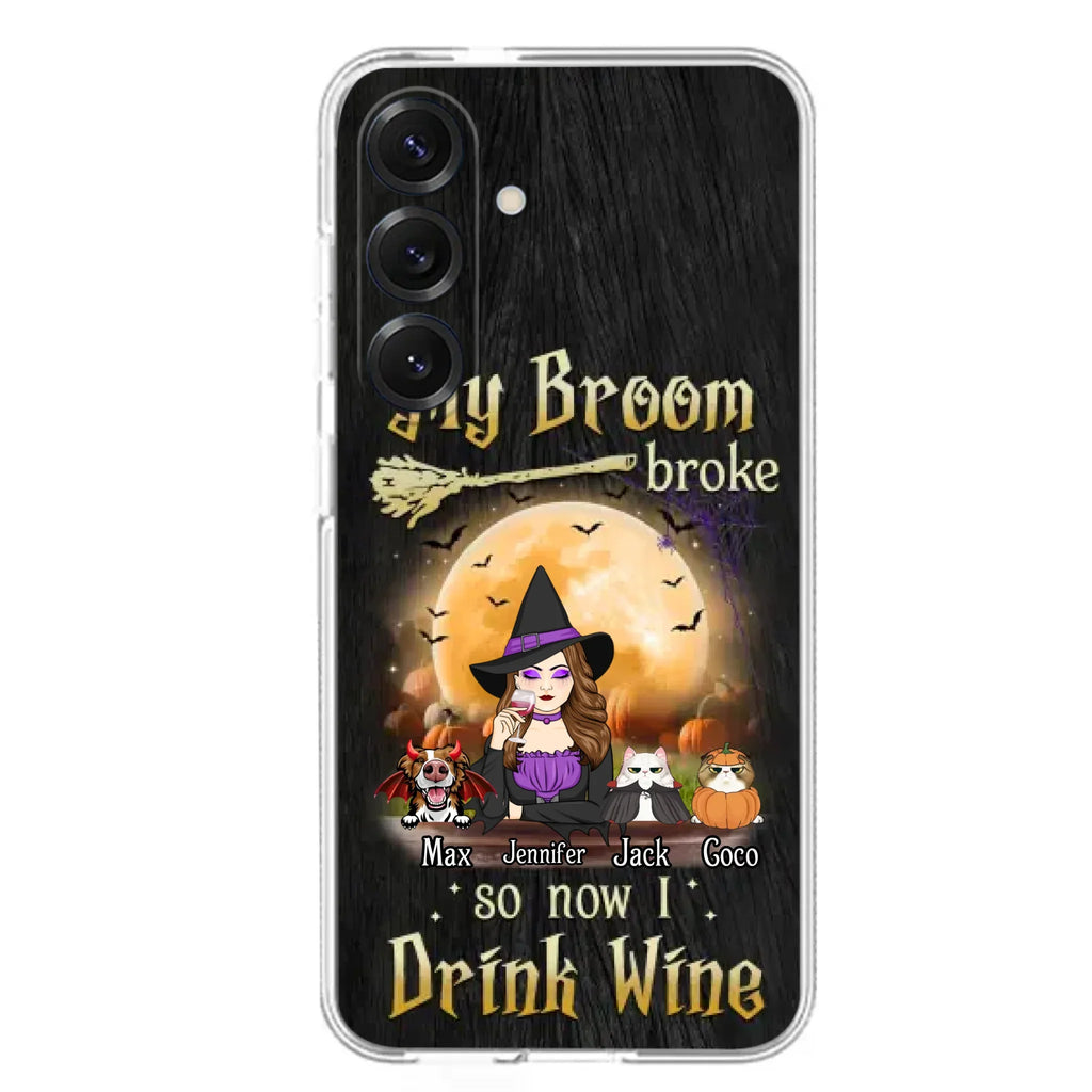 Personalized Witch Pet Mom Phone Case - Upto 3 Pets - Halloween Gift For Cat/Dog Mom - My Broom Broke So Now I Drink Wine - Cases For iPhone/Samsung
