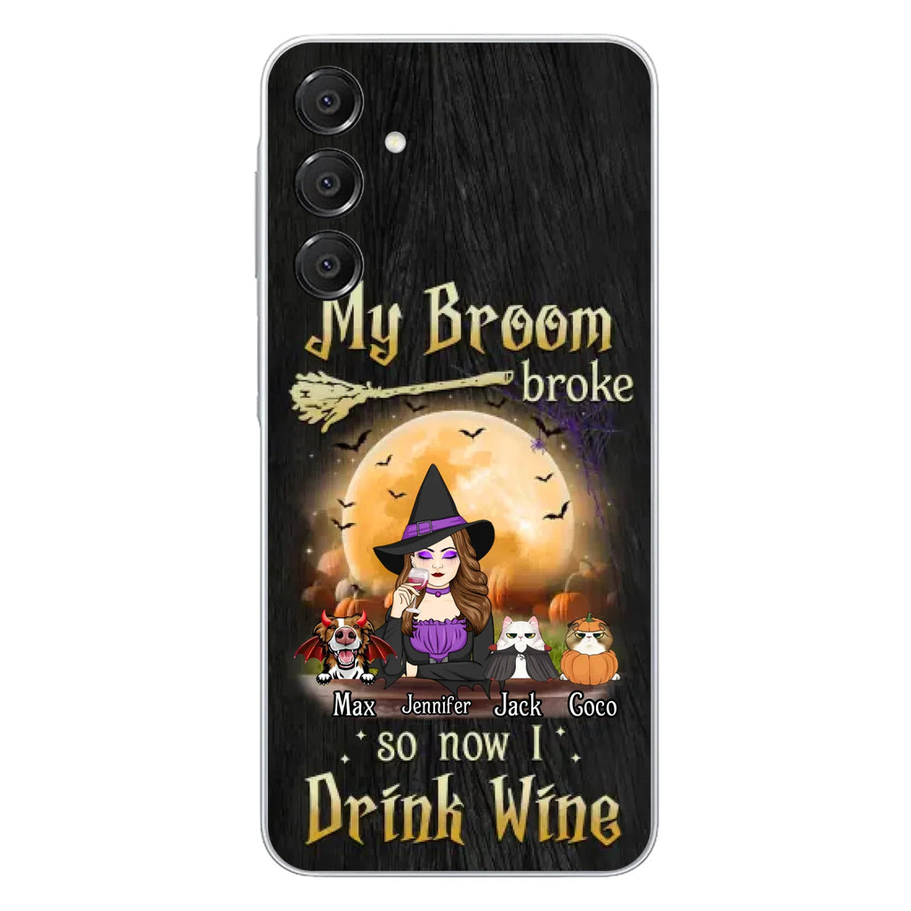 Personalized Witch Pet Mom Phone Case - Upto 3 Pets - Halloween Gift For Cat/Dog Mom - My Broom Broke So Now I Drink Wine - Cases For iPhone/Samsung