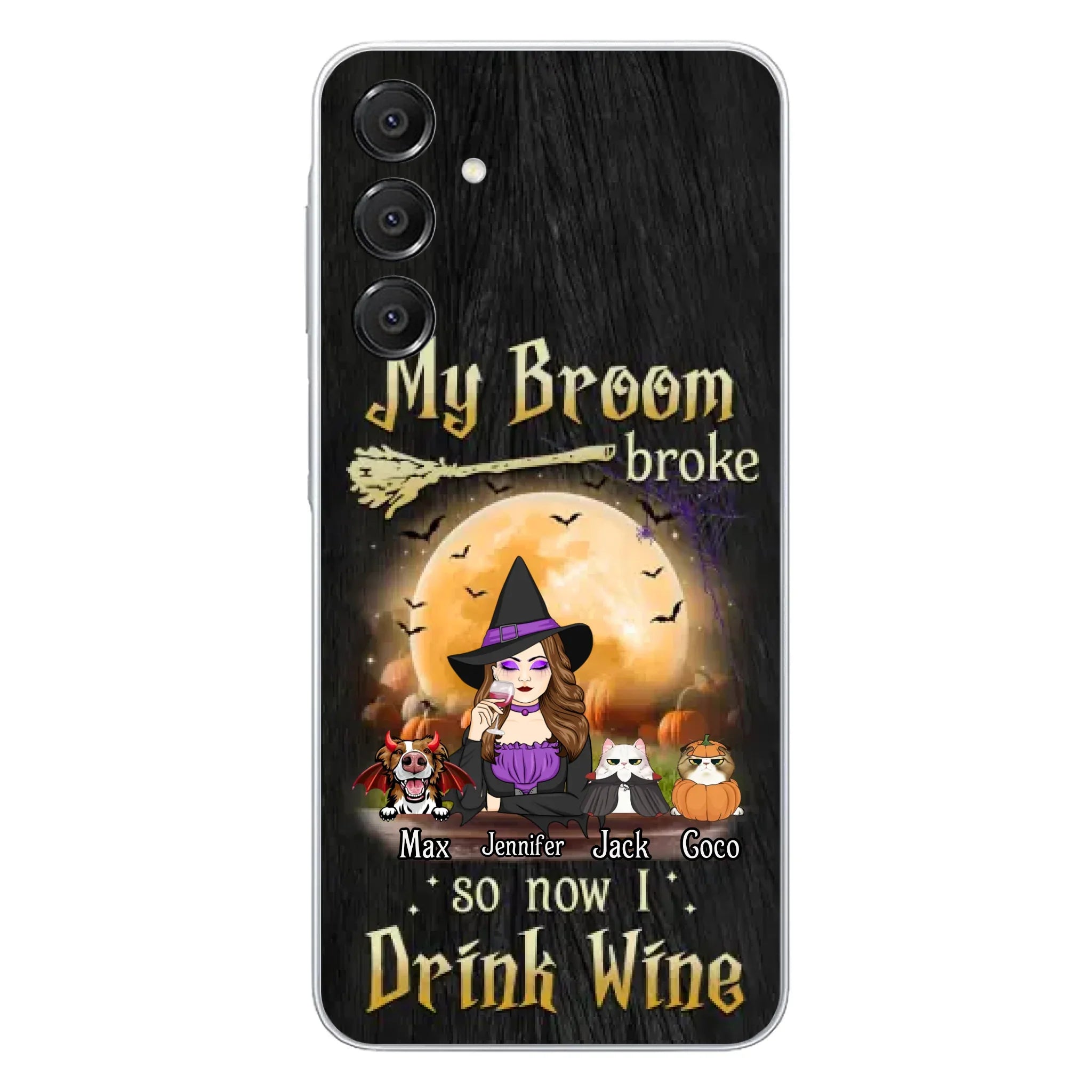 Personalized Witch Pet Mom Phone Case - Upto 3 Pets - Halloween Gift For Cat/Dog Mom - My Broom Broke So Now I Drink Wine - Cases For iPhone/Samsung