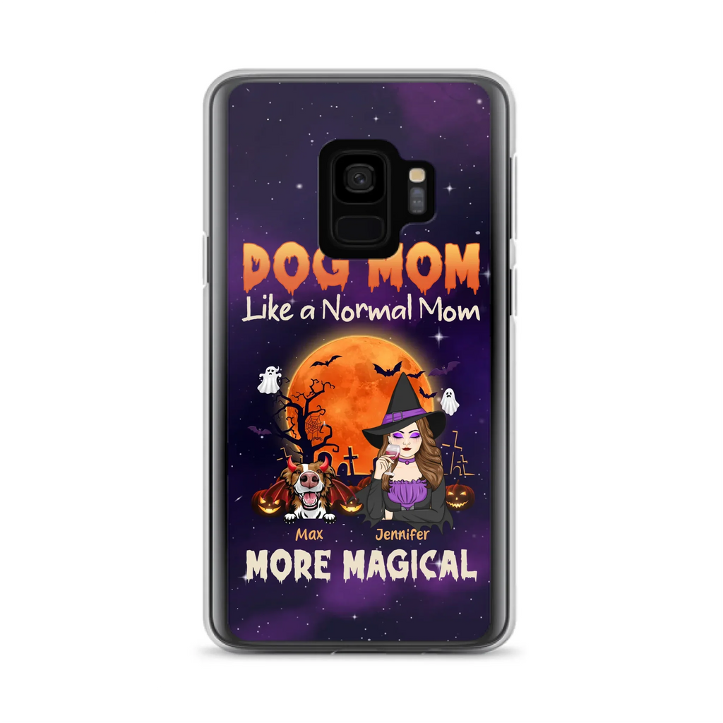 Custom Personalized Witch Dog/Cat Mom Phone Case - Halloween Gift Idea For Dog Cat Lover - Dog Mom Like A Normal Mom More Magical - Case For iPhone/Samsung